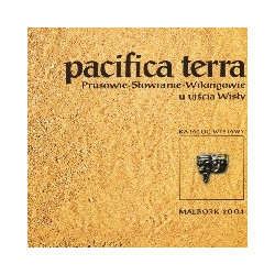 Pacifica terra. Prusowie - Słowianie - Wikingowie u ujścia Wisły