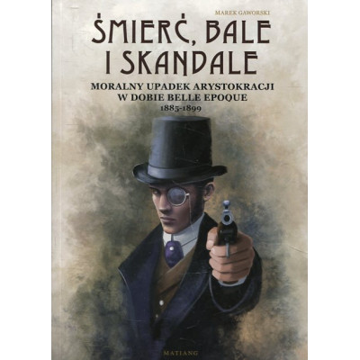 Śmierć, bale i skandale