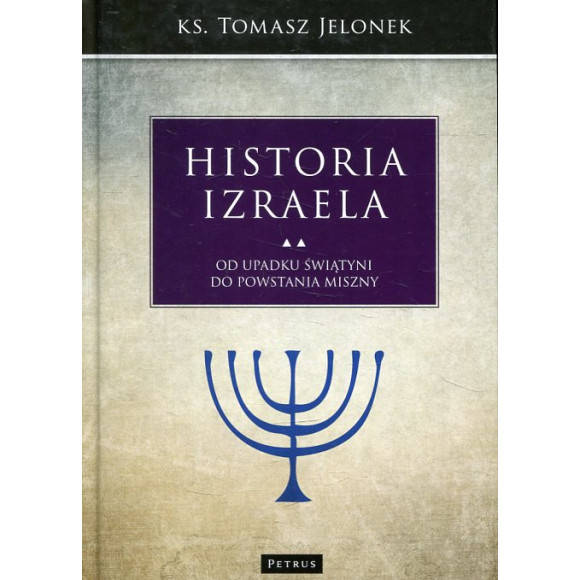 Historia Izraela. Od upadku świątyni do powstania miszny