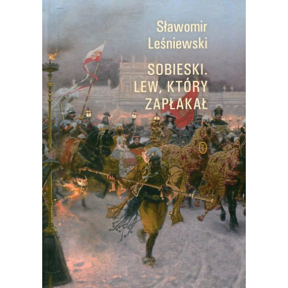 Sobieski. Lew, który zapłakał