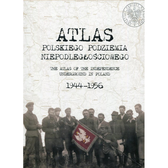 Atlas polskiego podziemia niepodległościowego 1944-1956