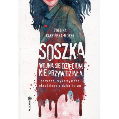 Soszka. Wojna się dzieciom nie przywidziała