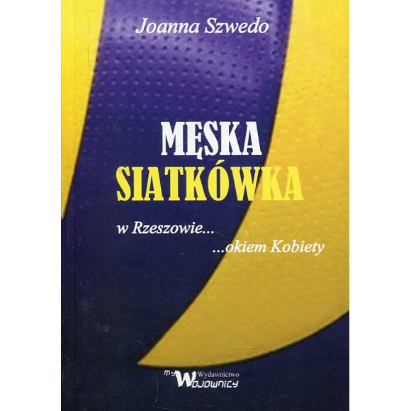 Męska siatkówka w Rzeszowie okiem kobiety