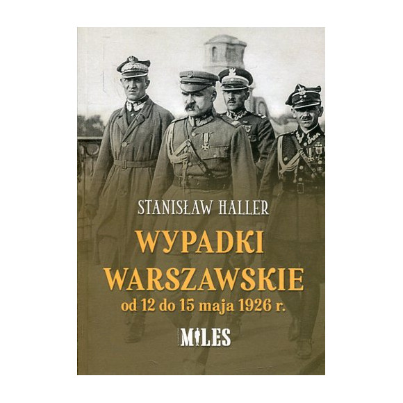 Wypadki warszawskie od 12 do 15 maja 1926 r.