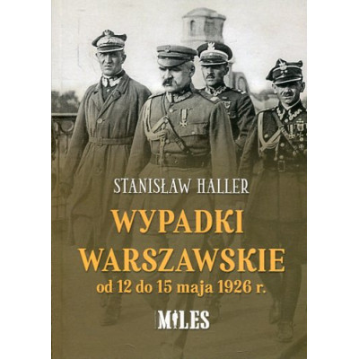 Wypadki warszawskie od 12 do 15 maja 1926 r.
