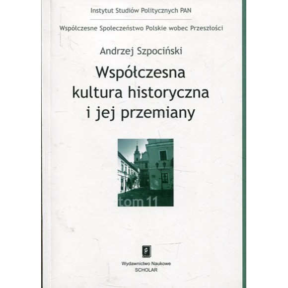 Współczesna kultura historyczna i jej przemiany