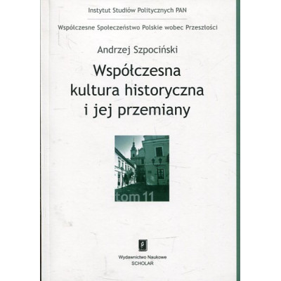 Współczesna kultura historyczna i jej przemiany