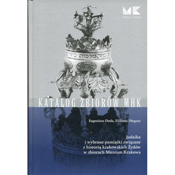 Judaika i wybrane pamiątki związane z historią krakowskich Żydów w zbiorach Muzeum Krakowa
