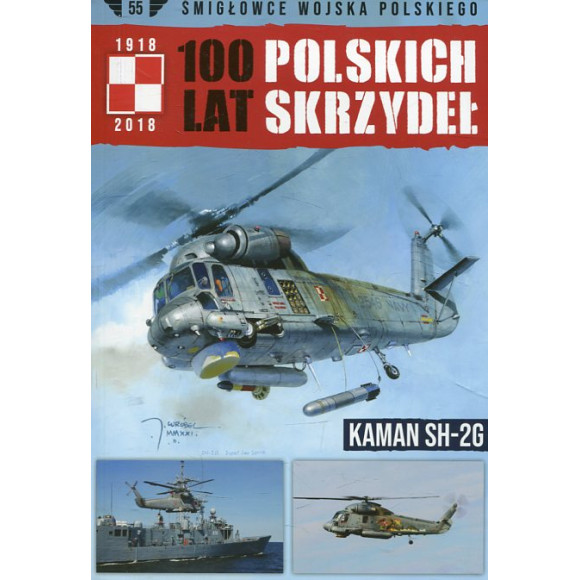 100 lat polskich skrzydeł Tom 55 KAMAN SH-2G