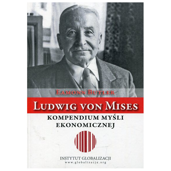 Ludwig von Mises Kompendium myśli ekonomicznej