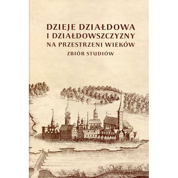 Dzieje Działdowa i Działdowszczyzny na przestrzeni wieków