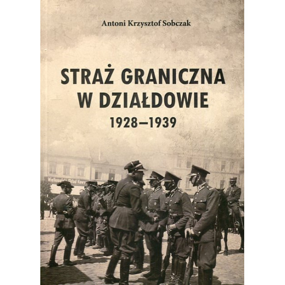 Straż Graniczna w Działdowie 1928 - 1939