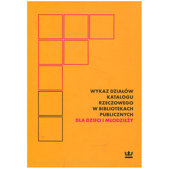 Wykaz działów katalogu rzeczowego w bibliotekach publicznych dla dzieci i młodzieży