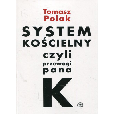 System kościelny, czyli przewagi pana K