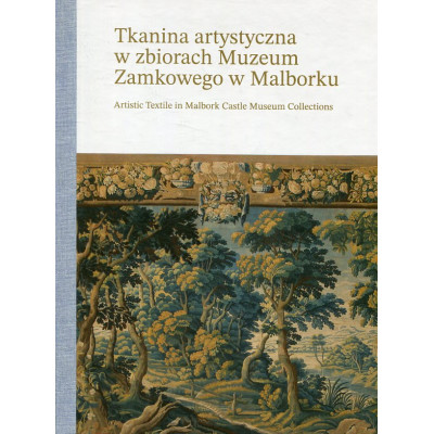Tkanina Artystyczna w zbiorach Muzeum Zamkowego w Malborku