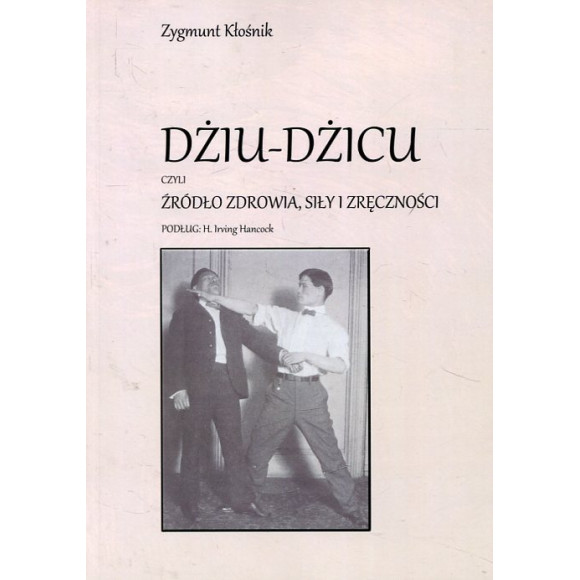 Dżiu-Dżicu czyli źródło zdrowia, siły i zręczności