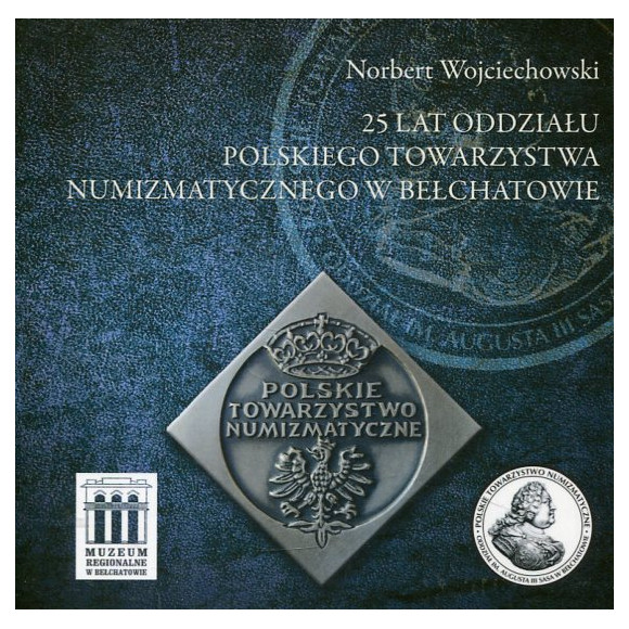 25 lat Oddziału Polskiego Towarzystwa Numizmatycznego w Bełchatowie