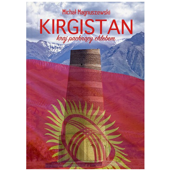 Kirgistan – kraj pachnący chlebem