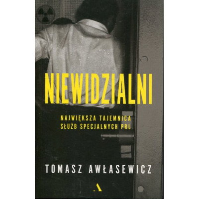 Niewidzialni Największa tajemnica służb specjalnych PRL