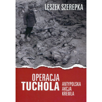 Operacja Tuchola Antypolska akcja Kremla