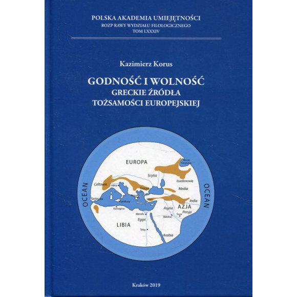Godność i wolność Greckie źródła tożsamości europejskiej