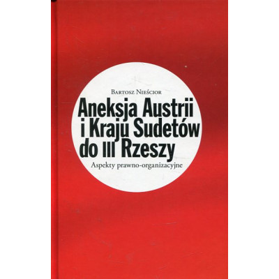 Aneksja Austrii i Kraju Sudetów do III Rzeszy