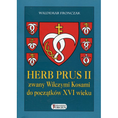 Herb Prus II zwany Wilczymi Kosami do początków XVI wieku