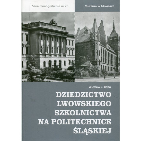 Dziedzictwo lwowskiego szkolnictwa na Politechnice Śląskiej