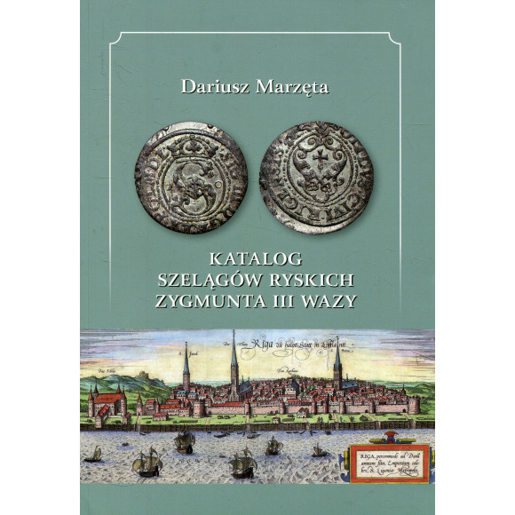 Katalog szelągów ryskich Zygmunta III Wazy