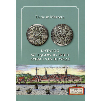Katalog szelągów ryskich Zygmunta III Wazy