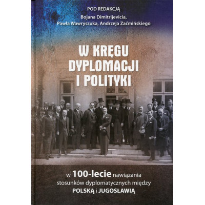 W kręgu dyplomacji i polityki w 100-lecie nawiązania stosunków dyplomatycznych między Polską i Jugosławią