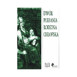 Dwór, plebania, rodzina chłopska