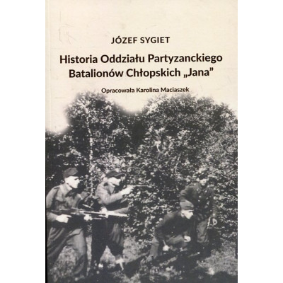 Historia Oddziału Partyzanckiego Batalionów Chłopskich „Jana”