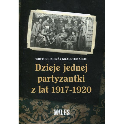 Dzieje jednej partyzantki z lat 1917-1920