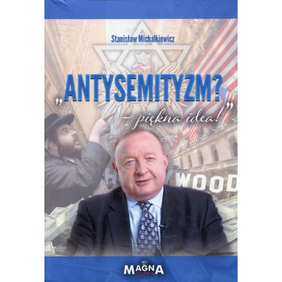 Antysemityzm? – piękna idea!