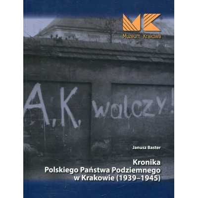 Kronika Polskiego Państwa Podziemnego w Krakowie (1939-1945)