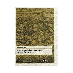 Wojna polsko-turecka w latach 1672-1676 tom I