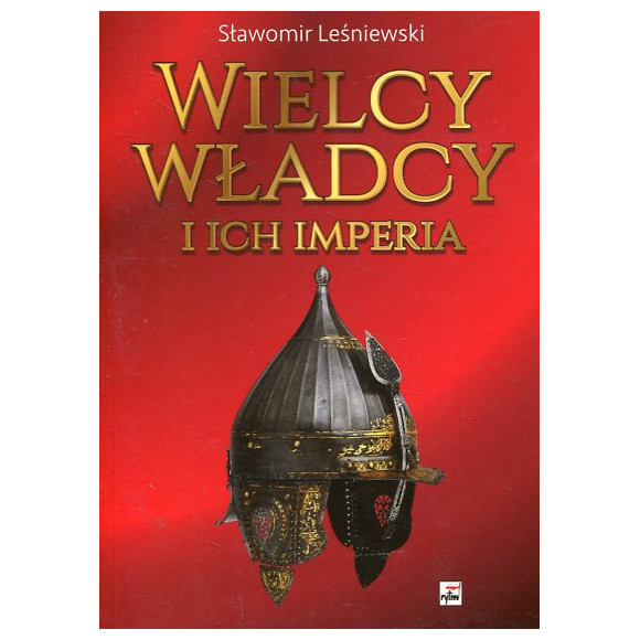 Wielcy władcy i ich imperia