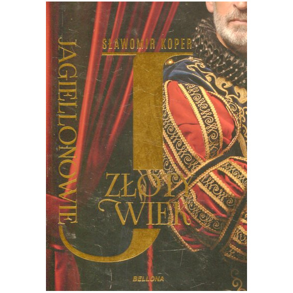 Jagiellonowie. Złoty wiek