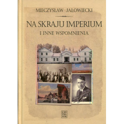 Na skraju Imperium i inne wspomnienia