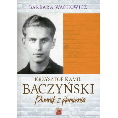 Krzysztof Kamil Baczyński Pomnik z płomienia