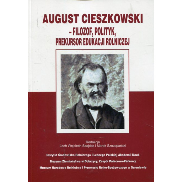 August Cieszkowski - filozof, polityk, prekursor edukacji rolniczej