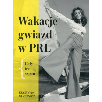 Wakacje gwiazd w PRL