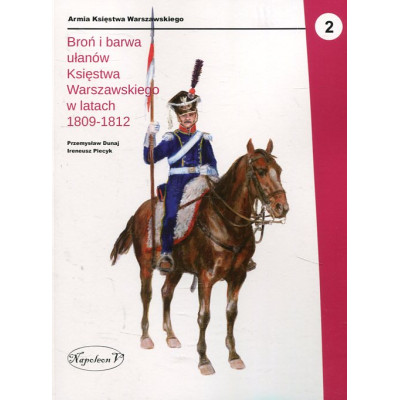 Broń i barwa ułanów Księstwa Warszawskiego w latach 1809-1812