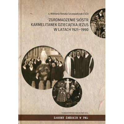 Zgromadzenie Sióstr Karmelitanek Dzieciątka Jezus w latach 1921-1990