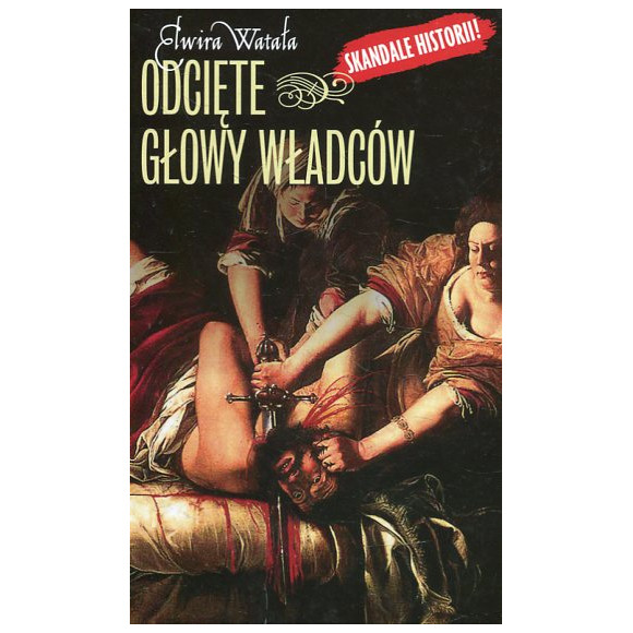 Odcięte głowy władców