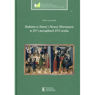Rodzina w Starej i Nowej Warszawie w XV i początkach XVI wieku