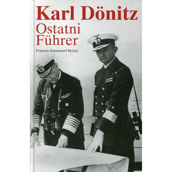 Karl Donitz. Ostatni fuhrer