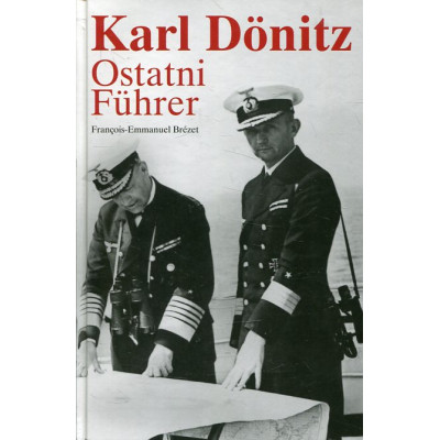 Karl Donitz. Ostatni fuhrer