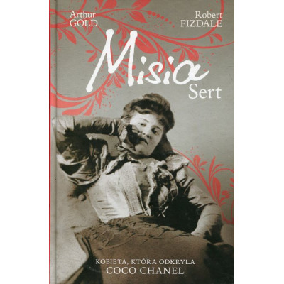 Misia Sert Kobieta, która odkryła Coco Chanel